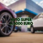 Auto super a 5000 euro